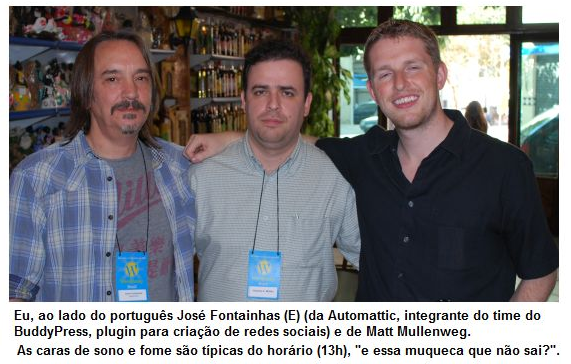 Zé, eu e Matt Zé, eu e Matt